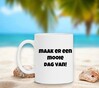 foto 2 maak er een mooie dag van mok beker