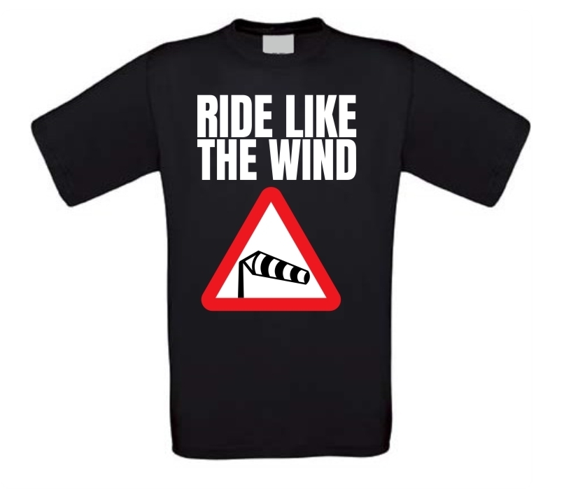 Ride like the wind shirt