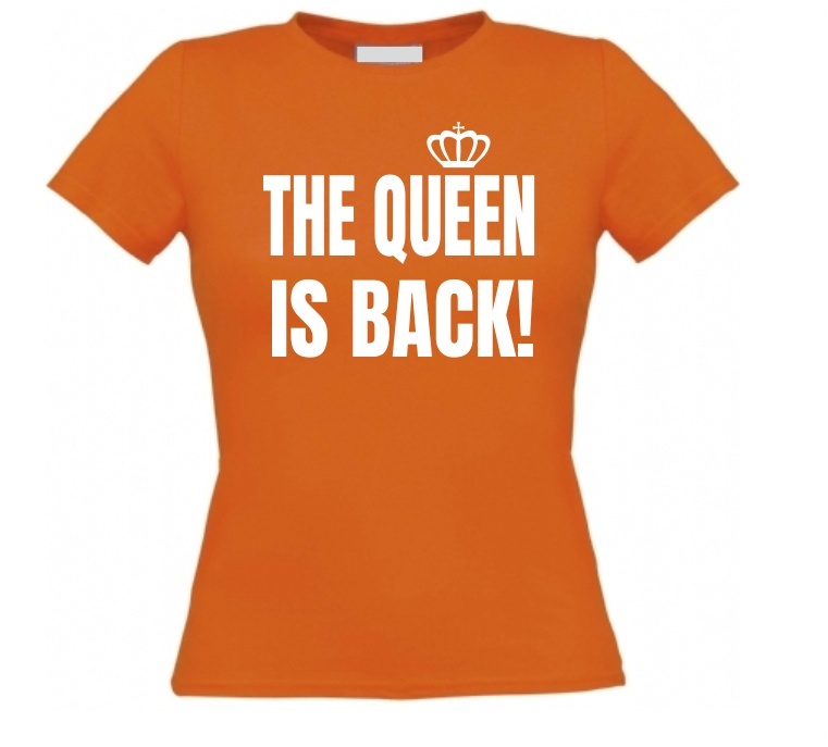 The Queen is back Koningsdag dames shirt