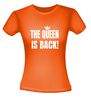 The Queen is back Koningsdag dames shirt