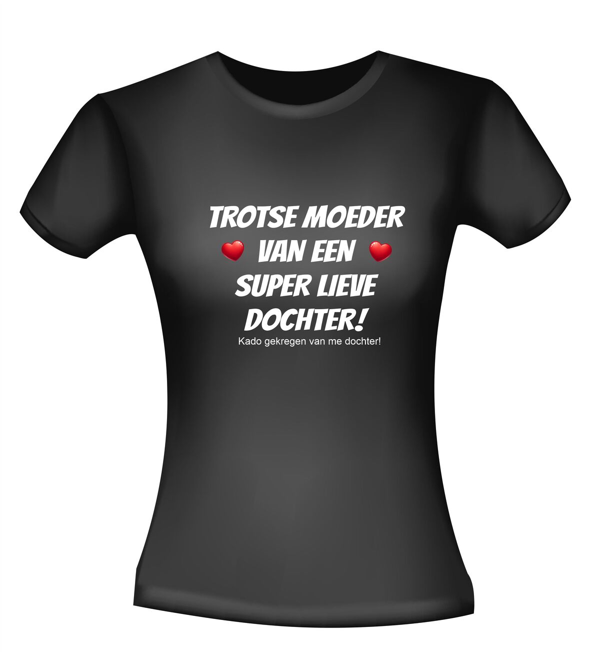 Trotse moeder van een super lieve dochter shirt