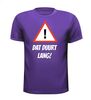 foto 3 Dat duurt lang Shirt