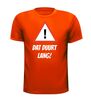 foto 9 Dat duurt lang Shirt