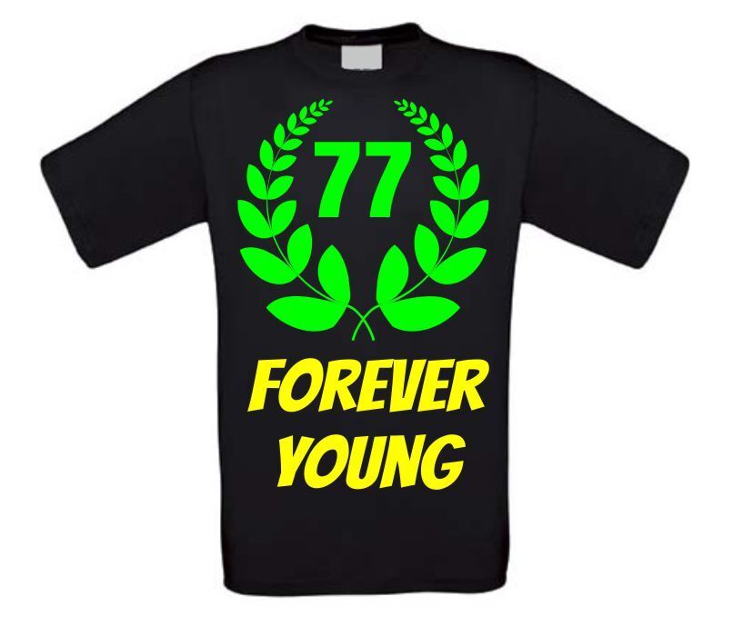 Forever young 77 jaar shirt verjaardag