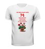 foto 13 Ik ben dan wel 74 jaar geworden! Geworden! ik zit nog niet achter de geraniums! verjaardag T-shirt