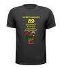 Ik ben dan wel 89 jaar geworden! Geworden! ik zit nog niet achter de geraniums! verjaardag T-shirt