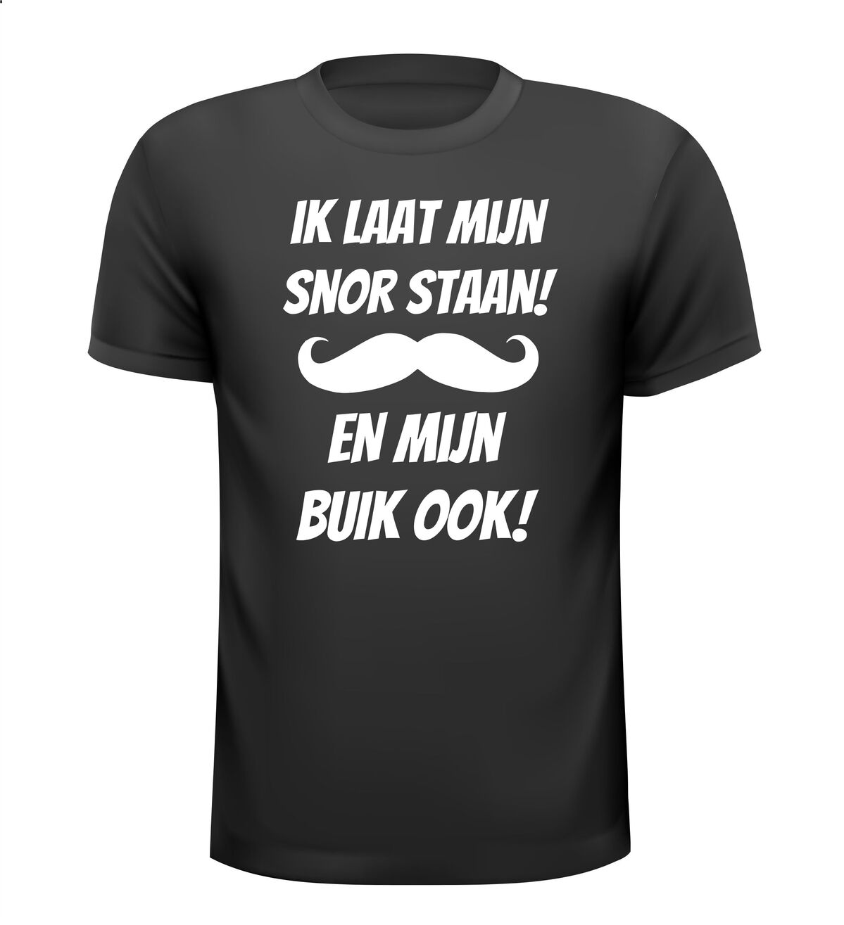 Ik laat mijn snor staan en mijn buik ook grappig T-shirt