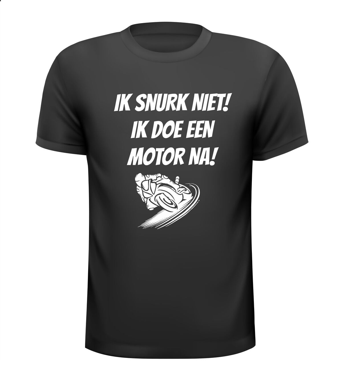 Ik snurk niet ik doe een motor na T-shirt