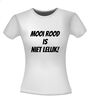 foto 14 Mooi rood is niet lelijk t-shirt