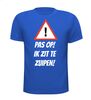 foto 5 Pas op ik zit te zuipen t-shirt