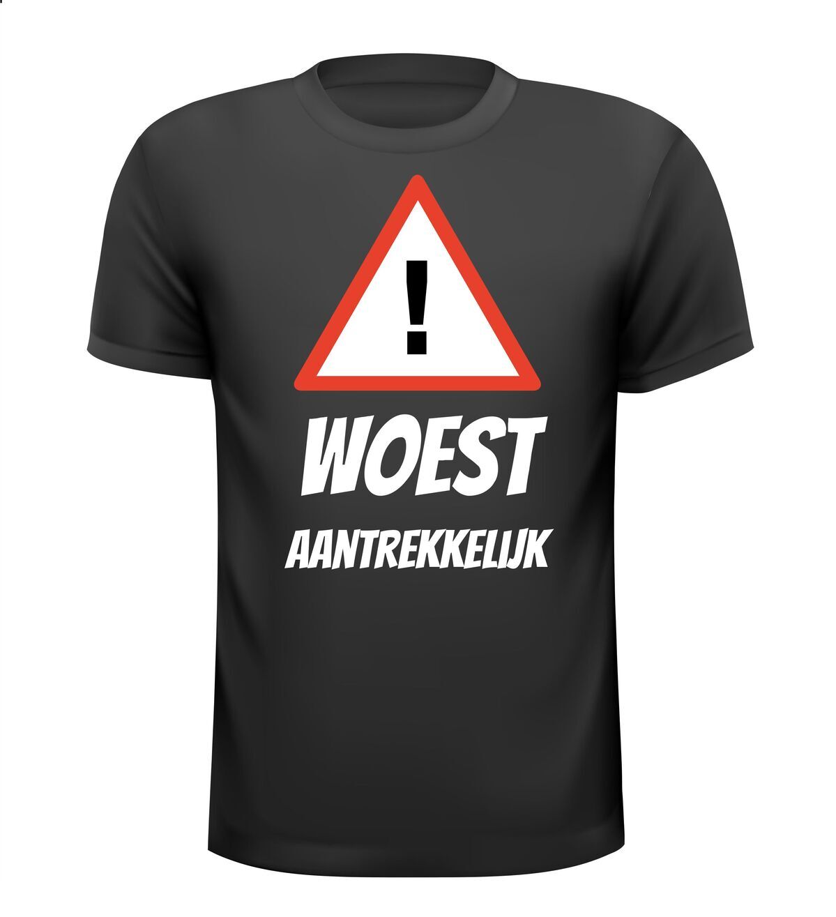 Pas op woest aantrekkelijk shirt