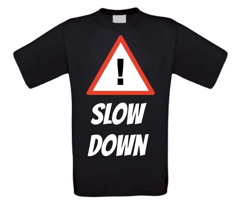 Slow down wandel t-shirt