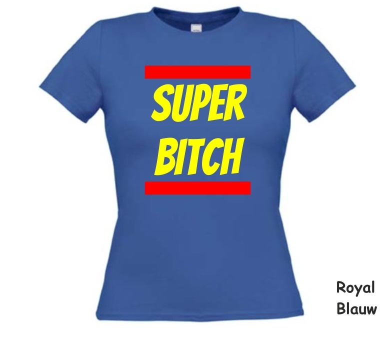Super bitch shirt