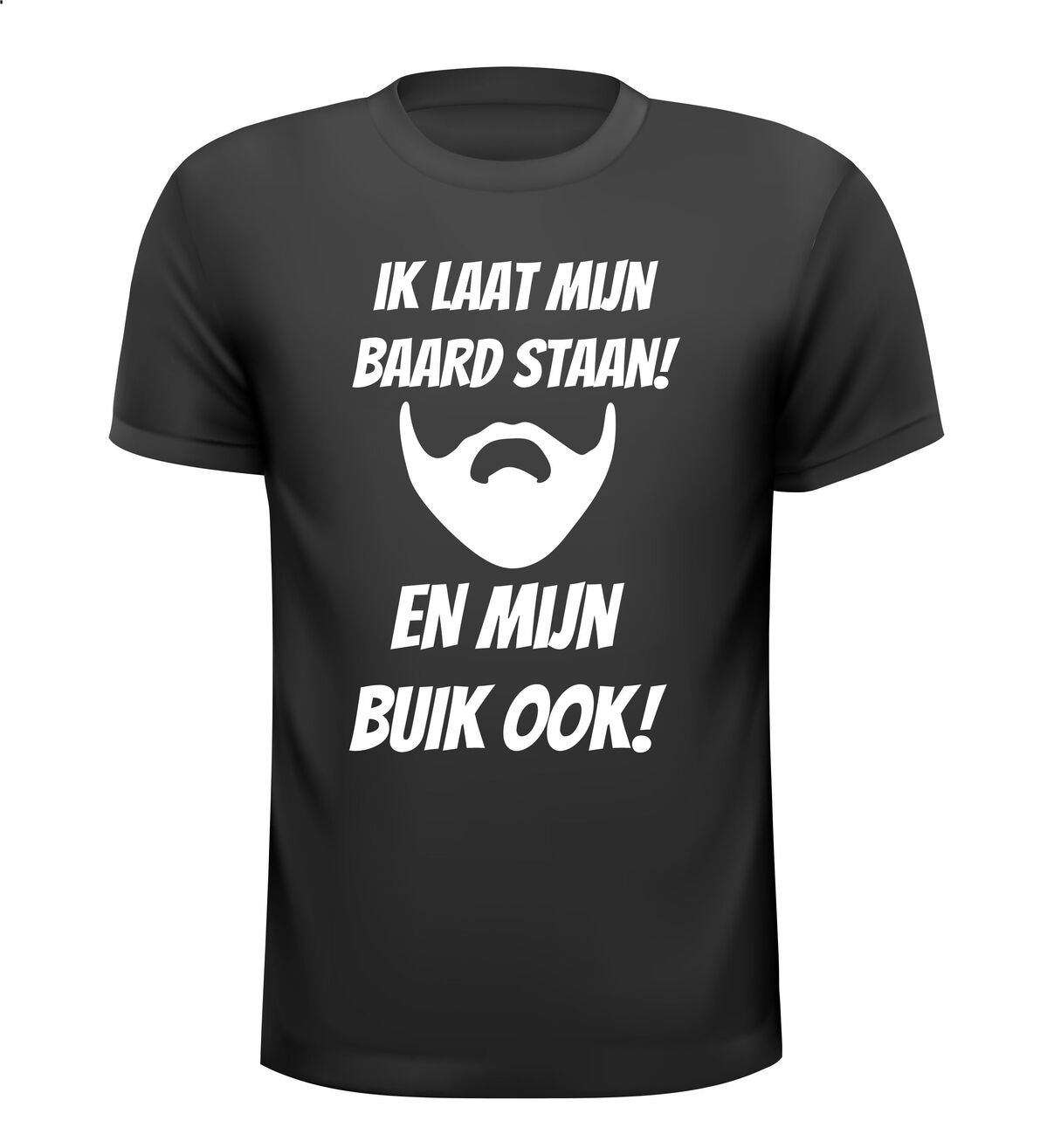 supergrappig T-shirt Ik laat mijn baard staan en snor ook!