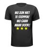 foto 1 wij zijn niet te stoppen! wij gaan maar door! T-shirt