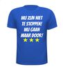foto 5 wij zijn niet te stoppen! wij gaan maar door! T-shirt