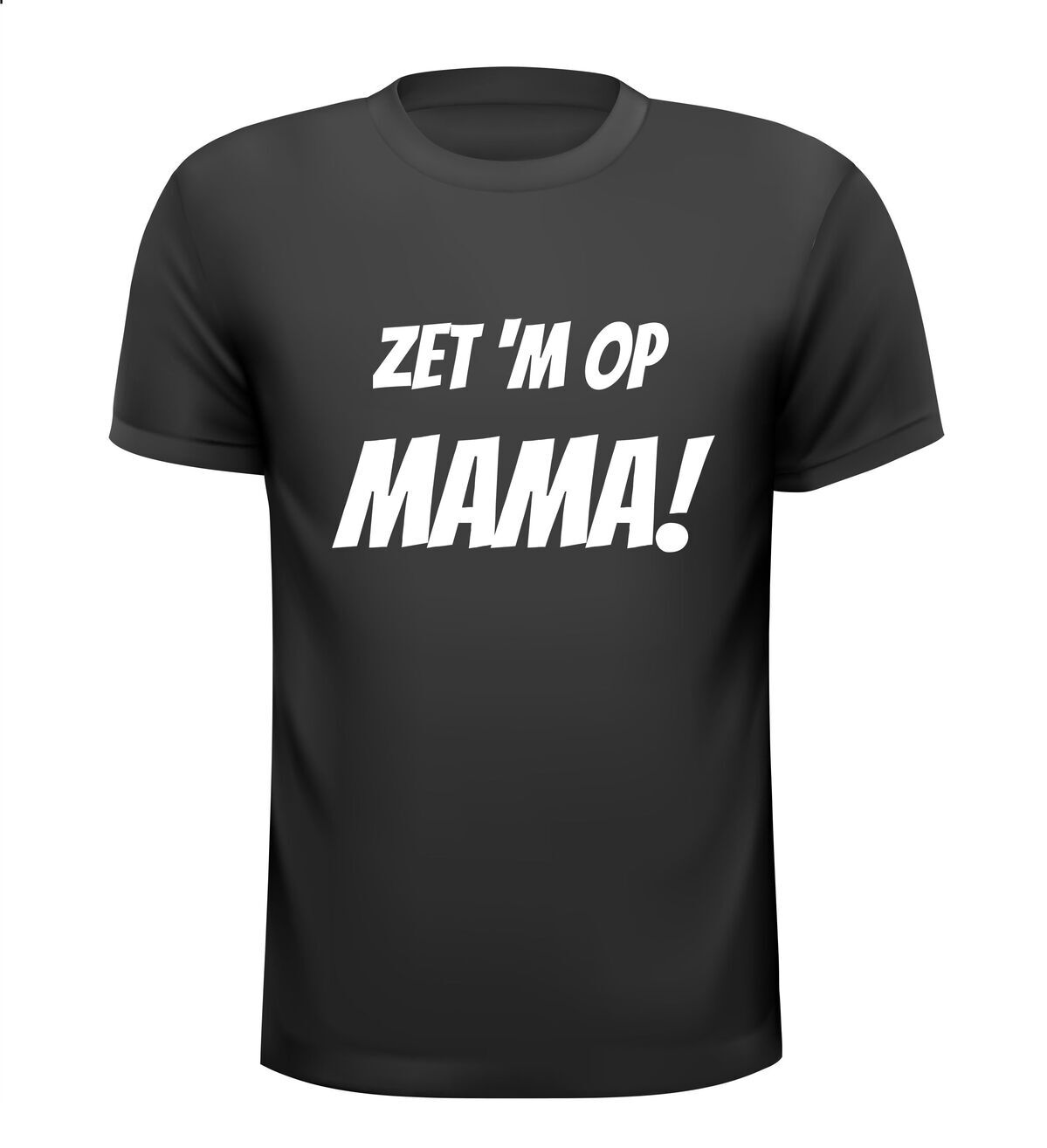 Zet hem op mama shirt