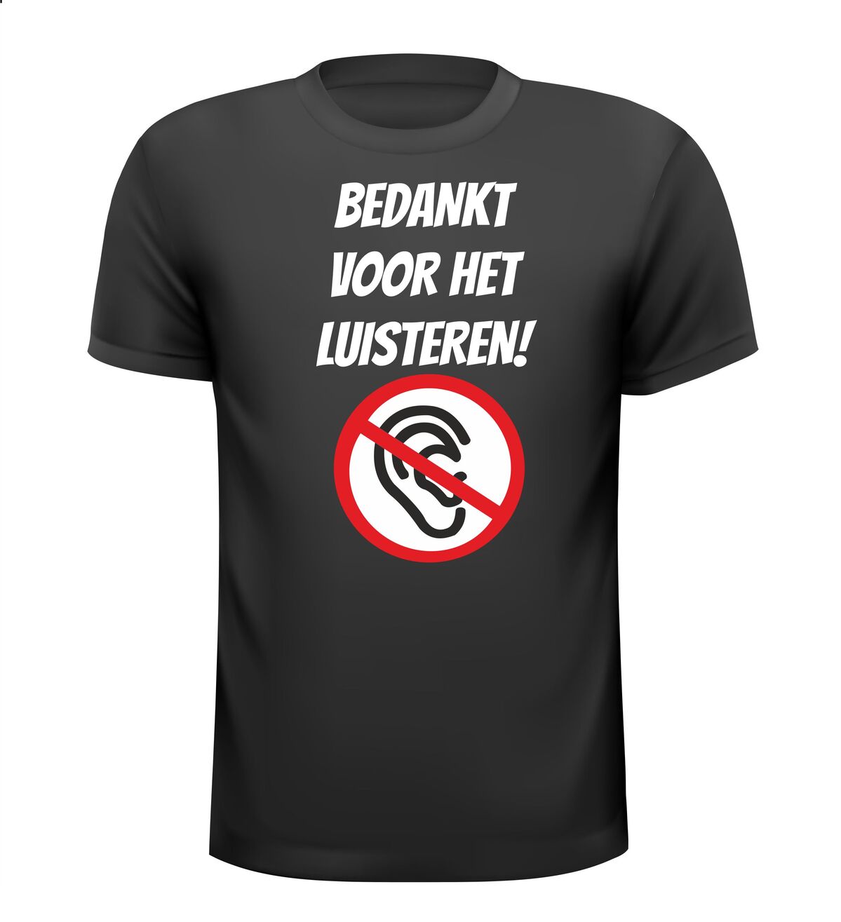 Bedankt voor het luisteren T-shirt