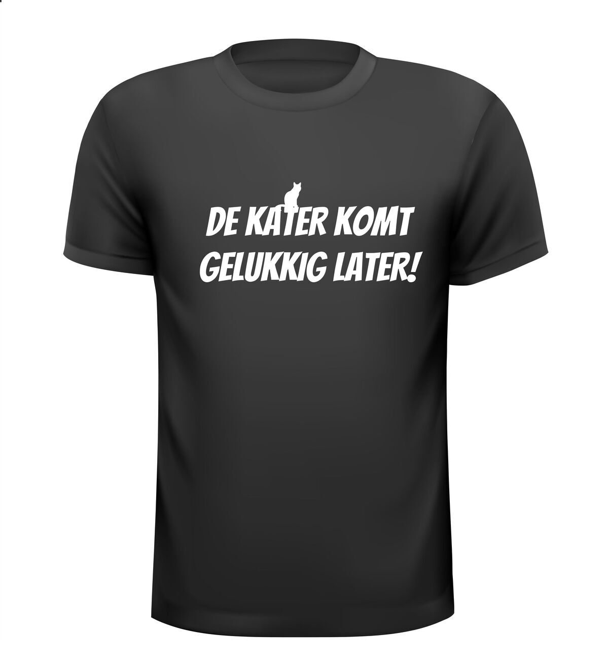 De kater komt gelukkig later T-shirt