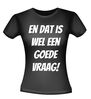 foto 2 En dat is wel een goede vraag! T-shirt