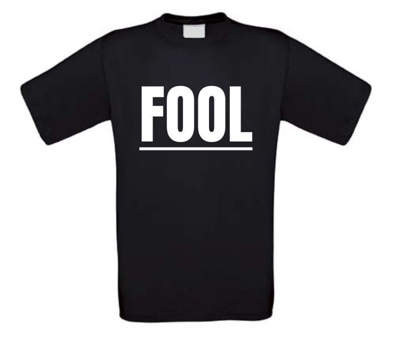Fool T-shirt