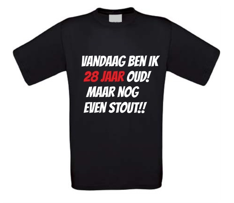 Grappig Stout verjaardag shirt 28 jaar 