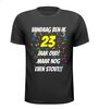 grappig verjaardag shirt 23 jaar oud en nog even stout