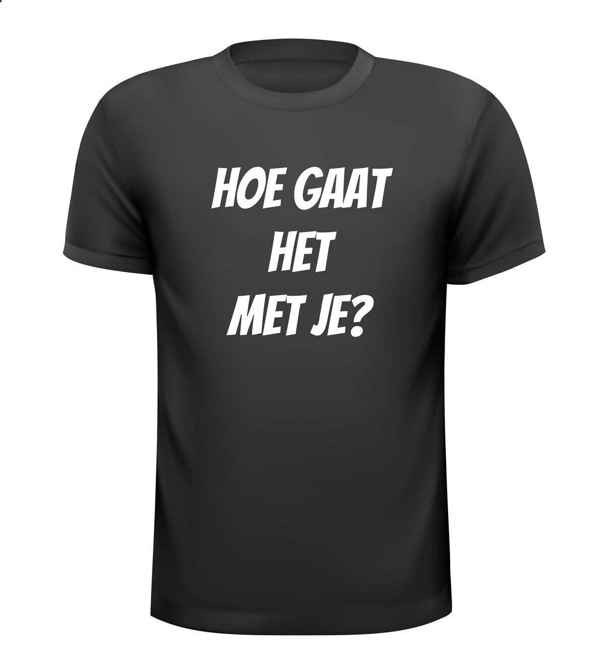 Hoe gaat het met je? T-shirt