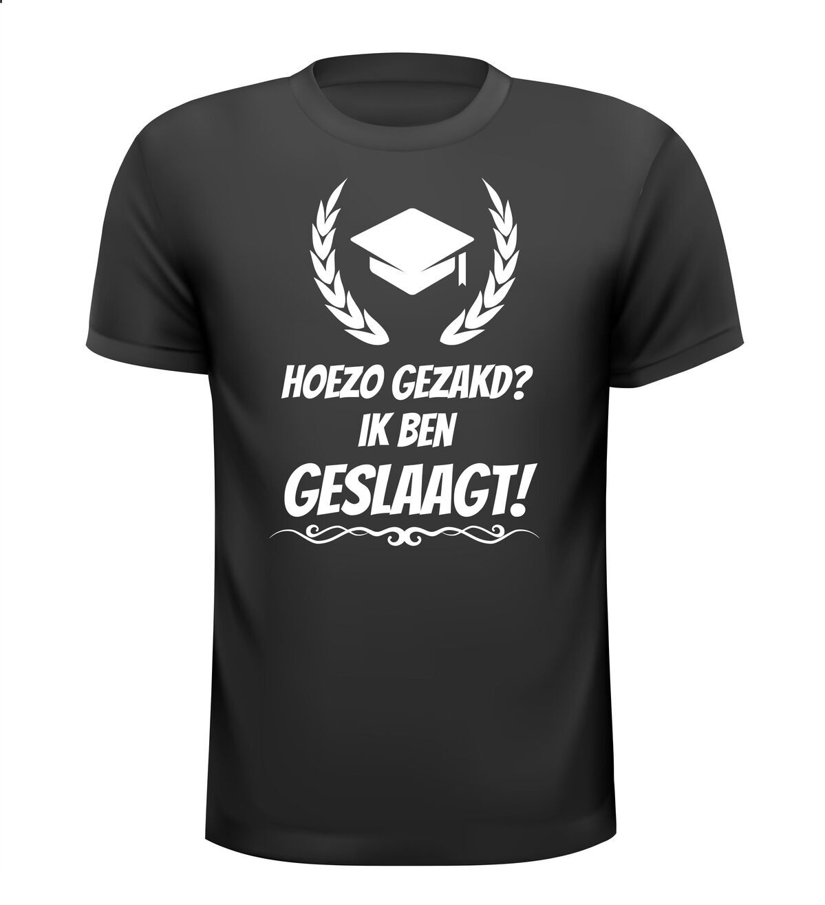 hoezo gezakt ik ben geslaagd T-shirt