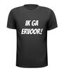 foto 1 Ik ga ervoor T-shirt