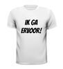 foto 13 Ik ga ervoor T-shirt