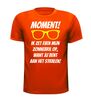 foto 9 Moment, ik zet even mijn zonnebril op want jij bent aan het stralen T-shirt