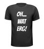 foto 1 oh wat erg T-shirt