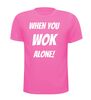 foto 11 When you wok alone shirt