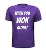foto 3 When you wok alone shirt