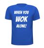 foto 5 When you wok alone shirt