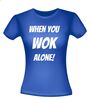 foto 6 When you wok alone shirt