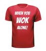 foto 7 When you wok alone shirt