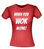 foto 8 When you wok alone shirt