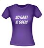 foto 4 Zo gaat ie goed T-shirt