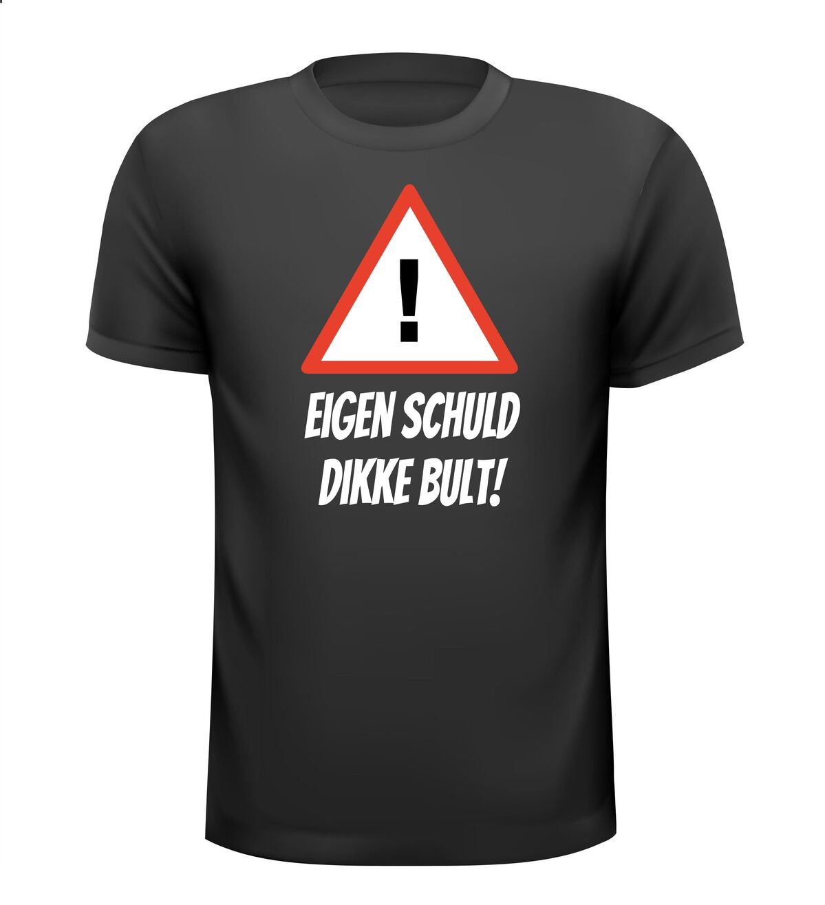 Eigen schuld dikke bult T-shirt