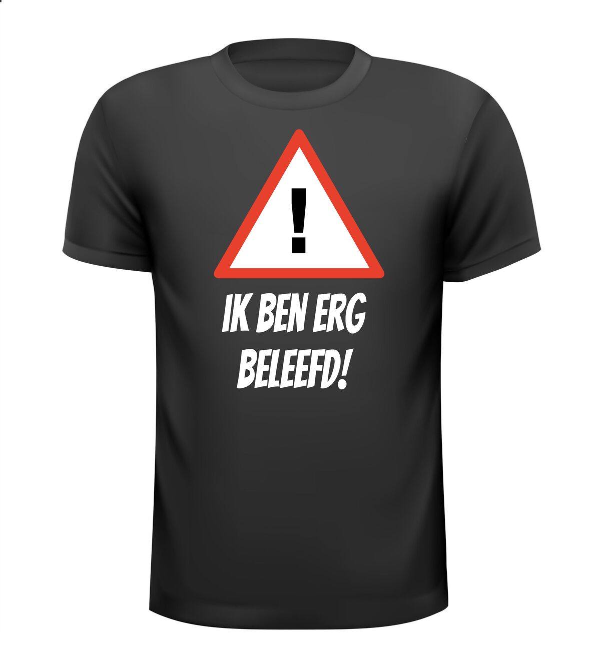 grappig shirt! Ik ben erg beleefd