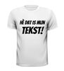foto 13 He dat is mijn tekst t-shirt