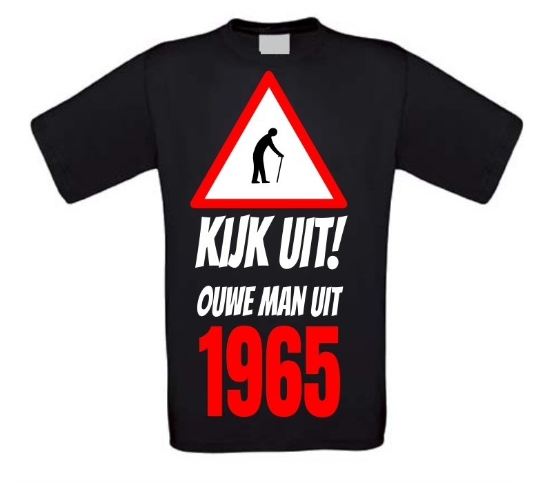 Kijk uit! Ouwe man uit 1965 verjaardag T-shirt