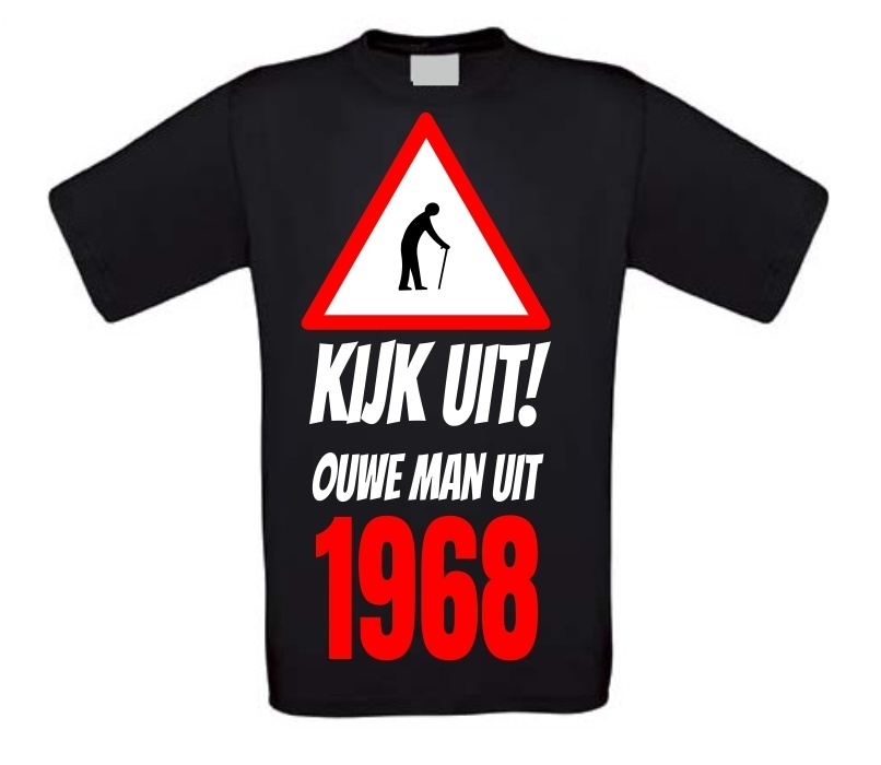 Kijk uit! Ouwe man uit 1968 verjaardag T-shirt