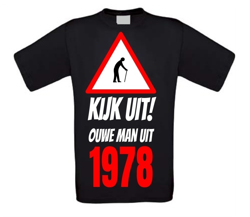 Kijk uit! Ouwe man uit 1978 verjaardag T-shirt