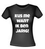 foto 2 Kus me want ik ben jarig verjaardag T-shirt