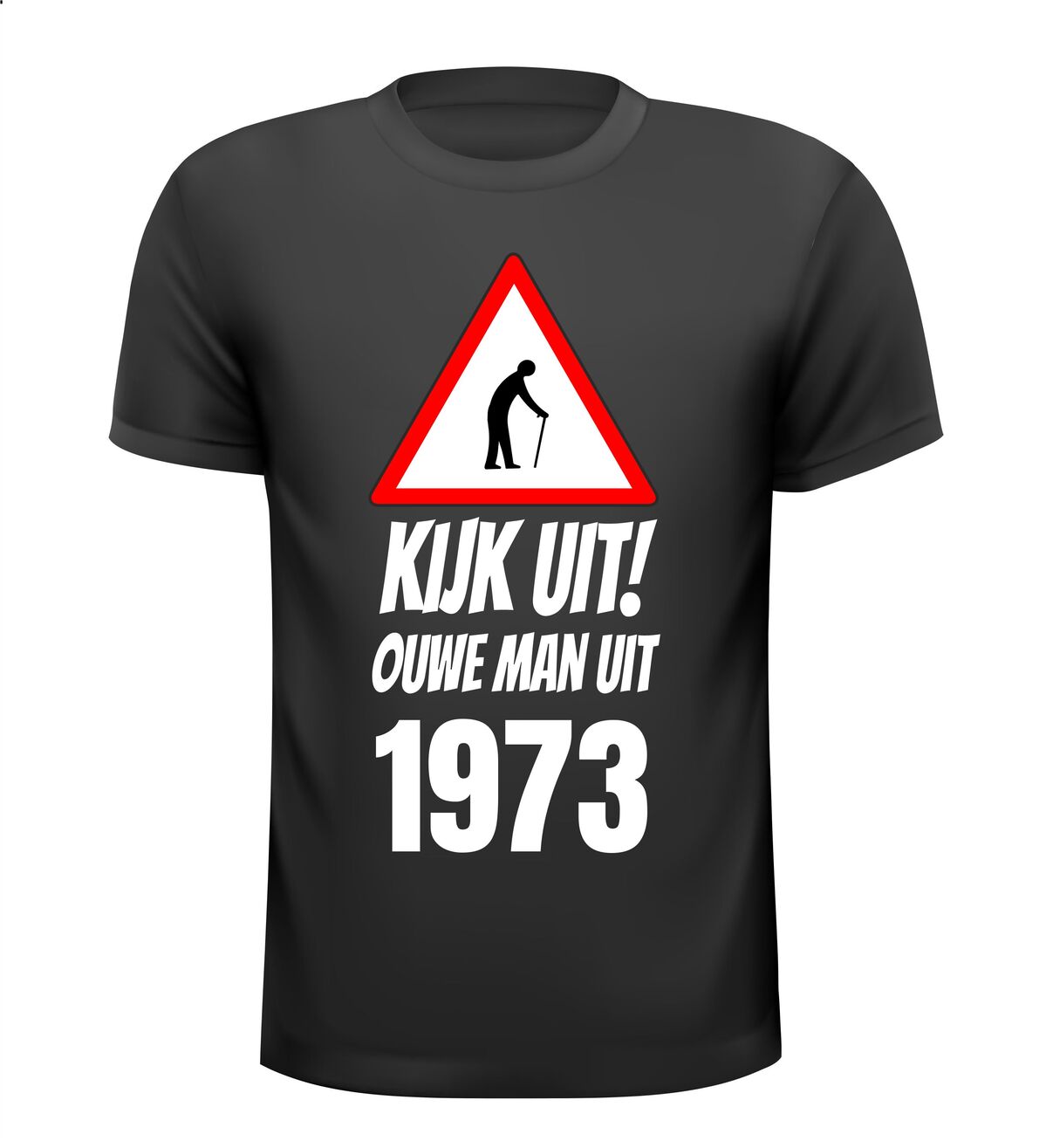 Leeftijd T-shirt Kijk uit! Ouwe man uit 1973