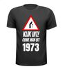 Leeftijd T-shirt Kijk uit! Ouwe man uit 1973