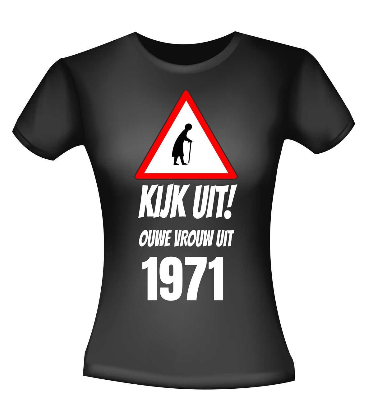 Leeftijd T-shirt Kijk uit! Ouwe vrouw uit 1971